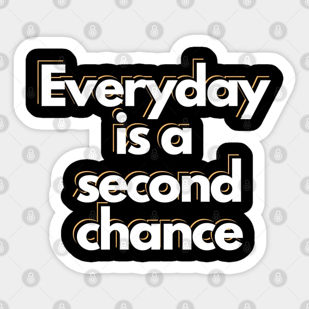 Everyday is a second chance Sticker by ByuDesign15